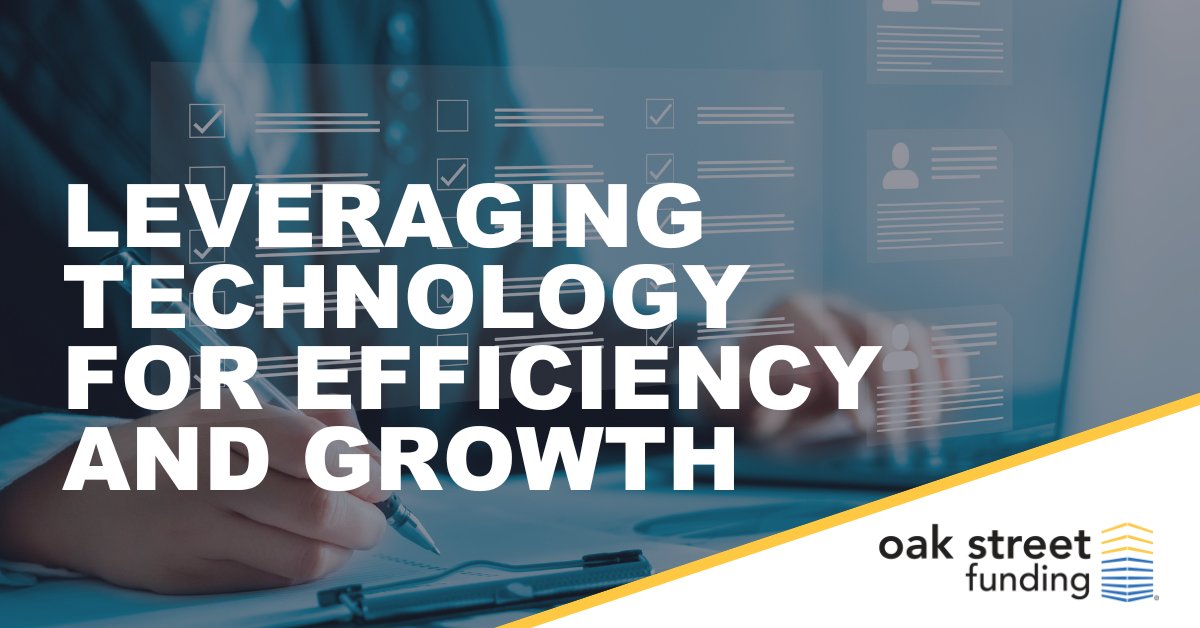 Leveraging Technology for Efficiency and Growth | Oak Street Funding Blog