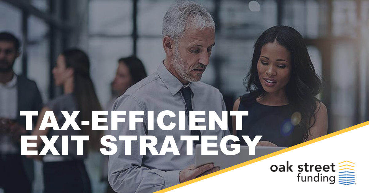 Tax efficient exit strategy | Oak Street Funding Blogs