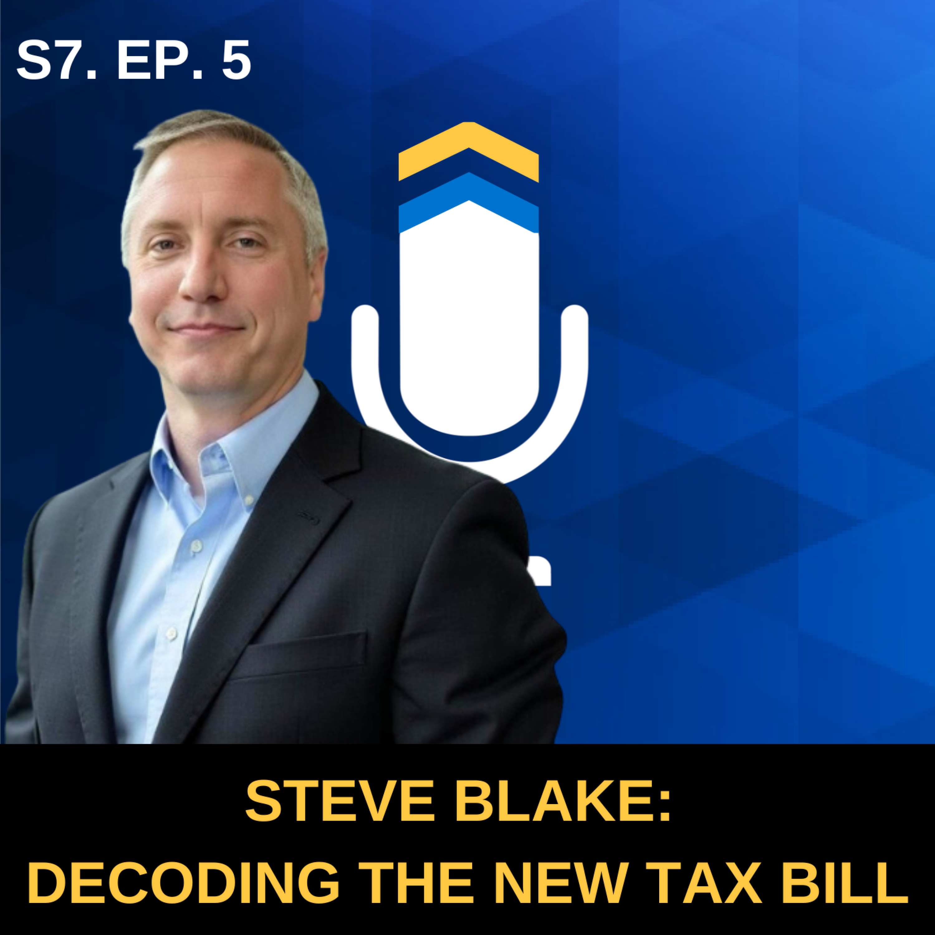 S7. EP. 5 - Decoding The New Tax Bill with Evans May Advisory