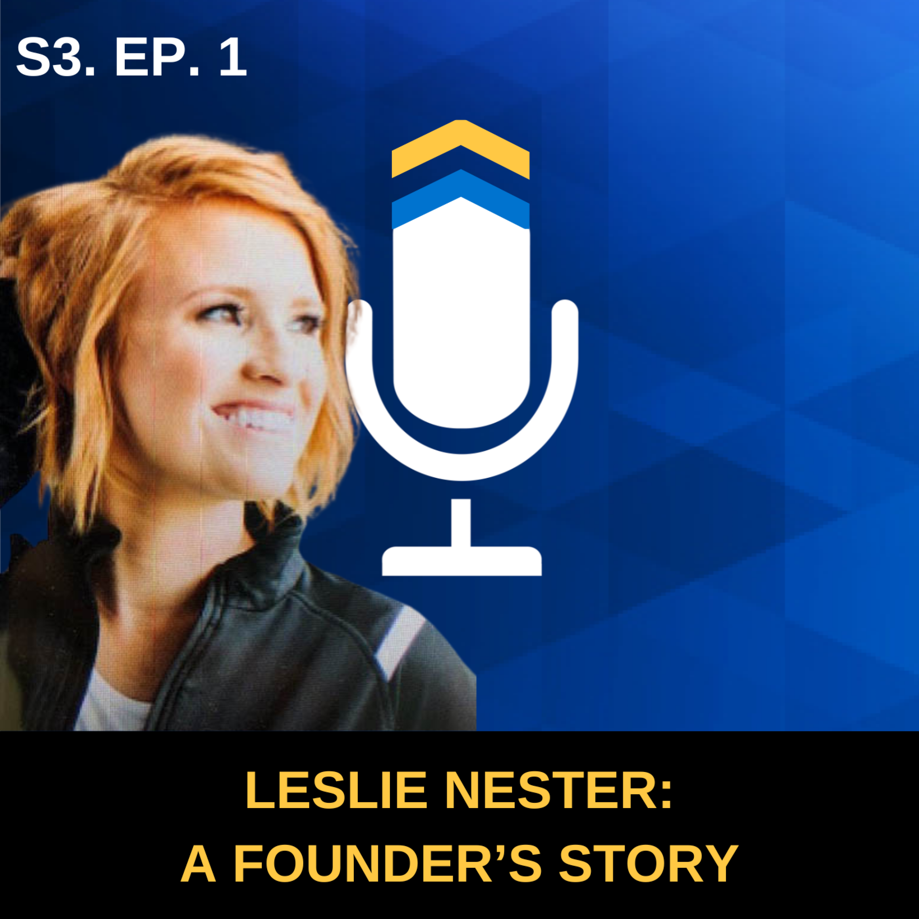 S3. Ep. 1 - A Founder's Story - Leslie Nester of Fox Insurance Agencies