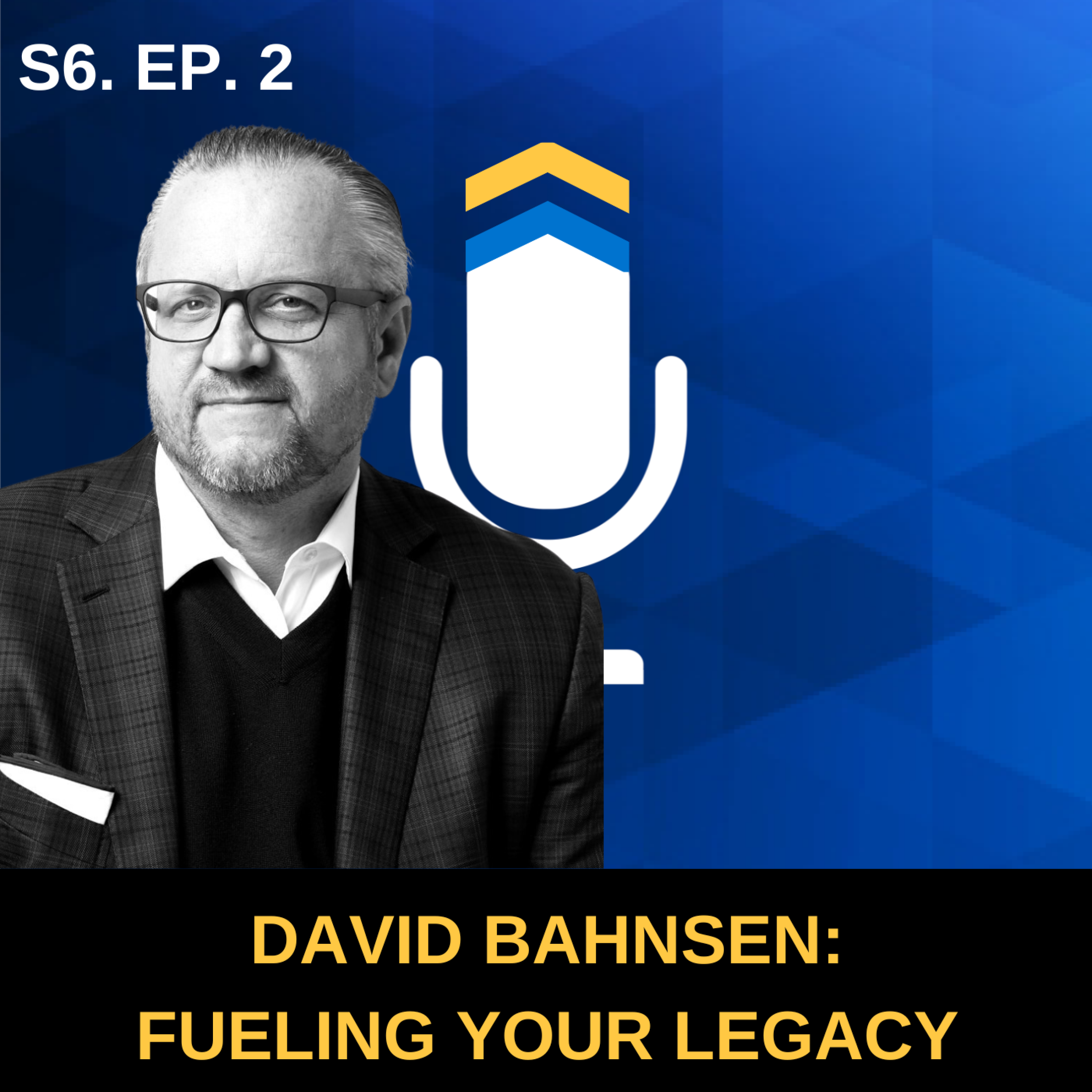 S6. EP. 2 - Propelling Growth to Fuel Your Legacy