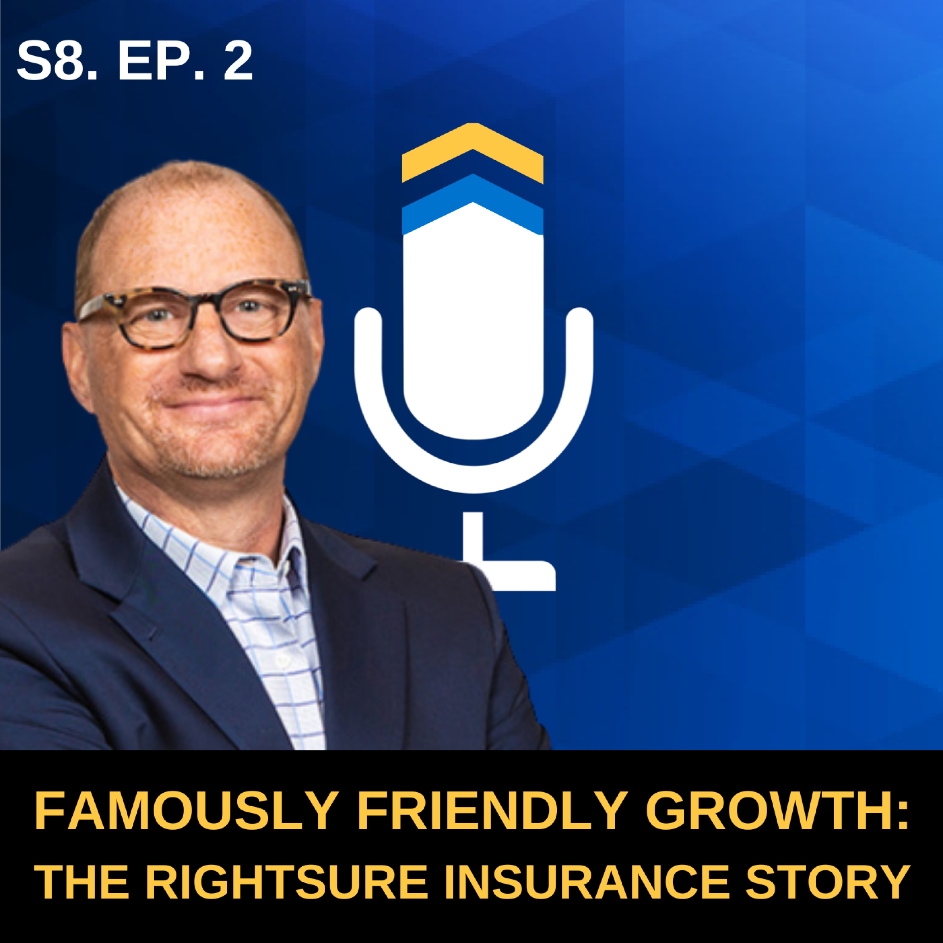 S8. EP. 2 - Famously Friendly Growth: The RightSure Insurance Story