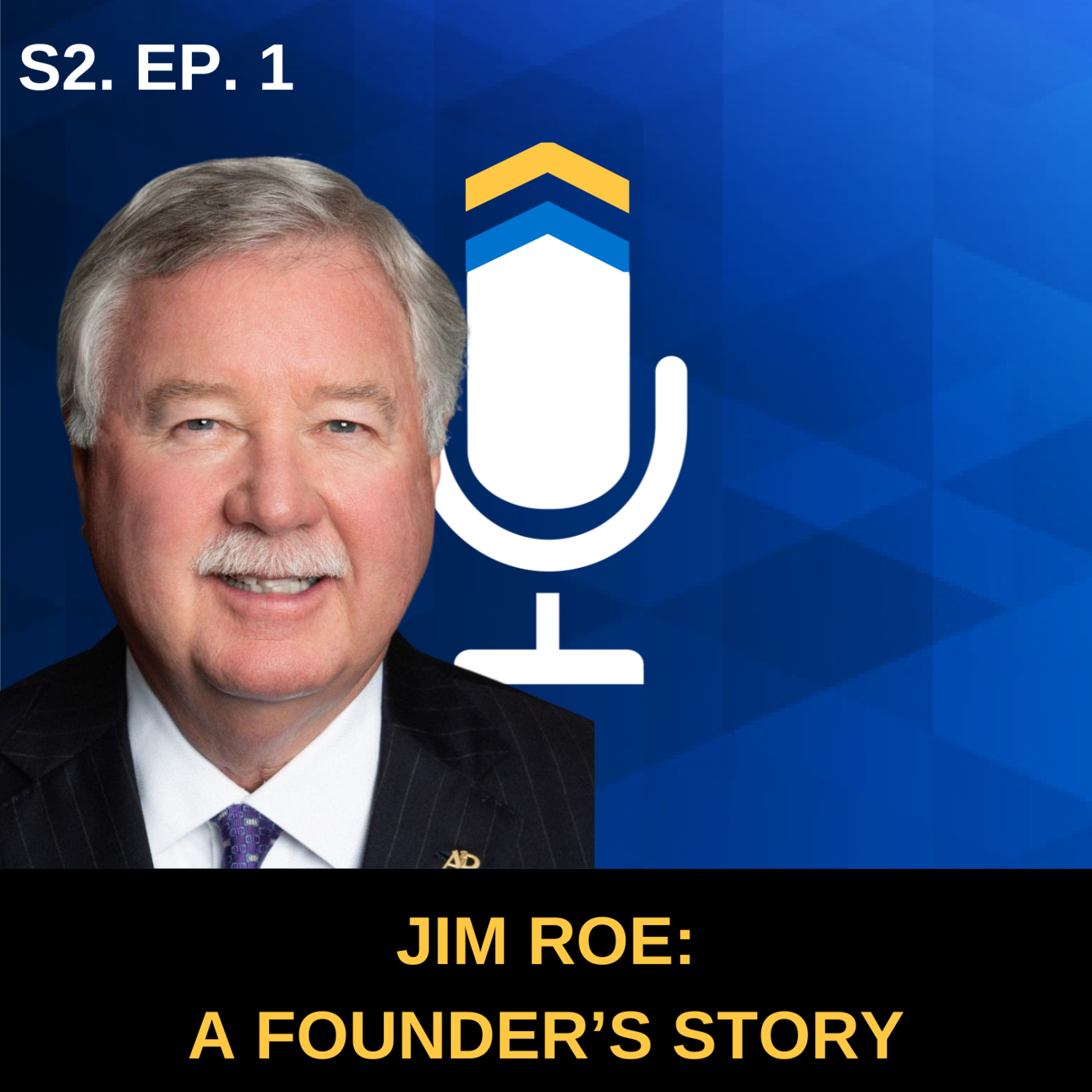 S2. Ep. 1 - A Founder's Story - Jim Roe of Arlington/Roe