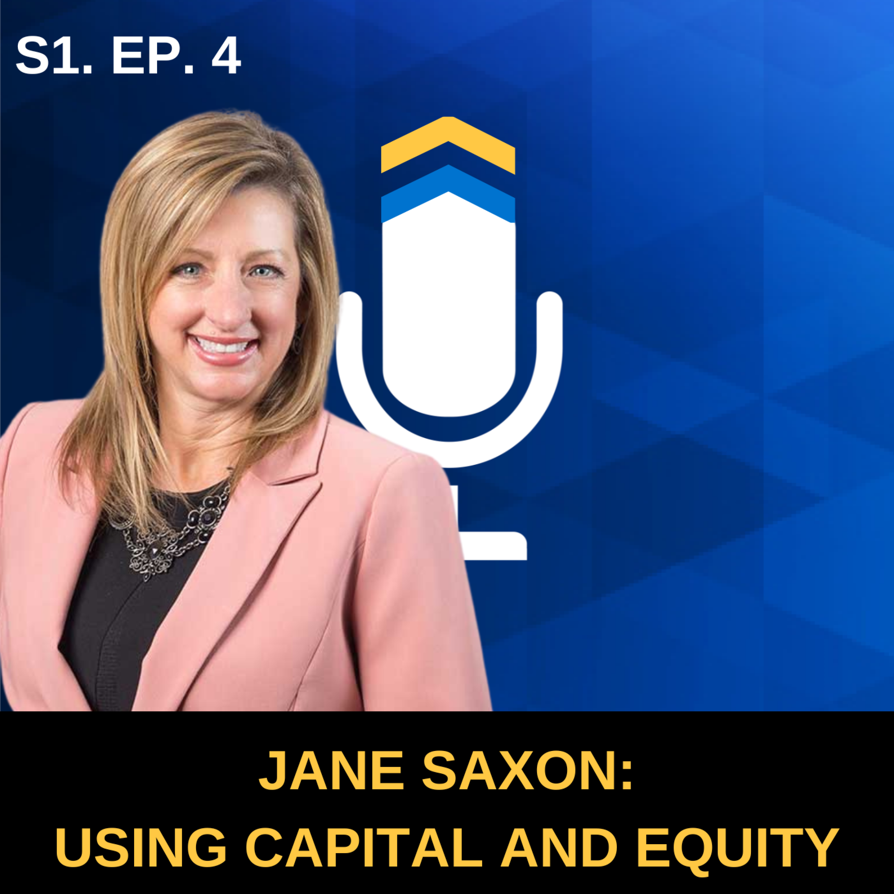 S1. Ep. 4 - Using Capital and Equity Effectively with Jane Saxon of Somerset CPAs and Advisors