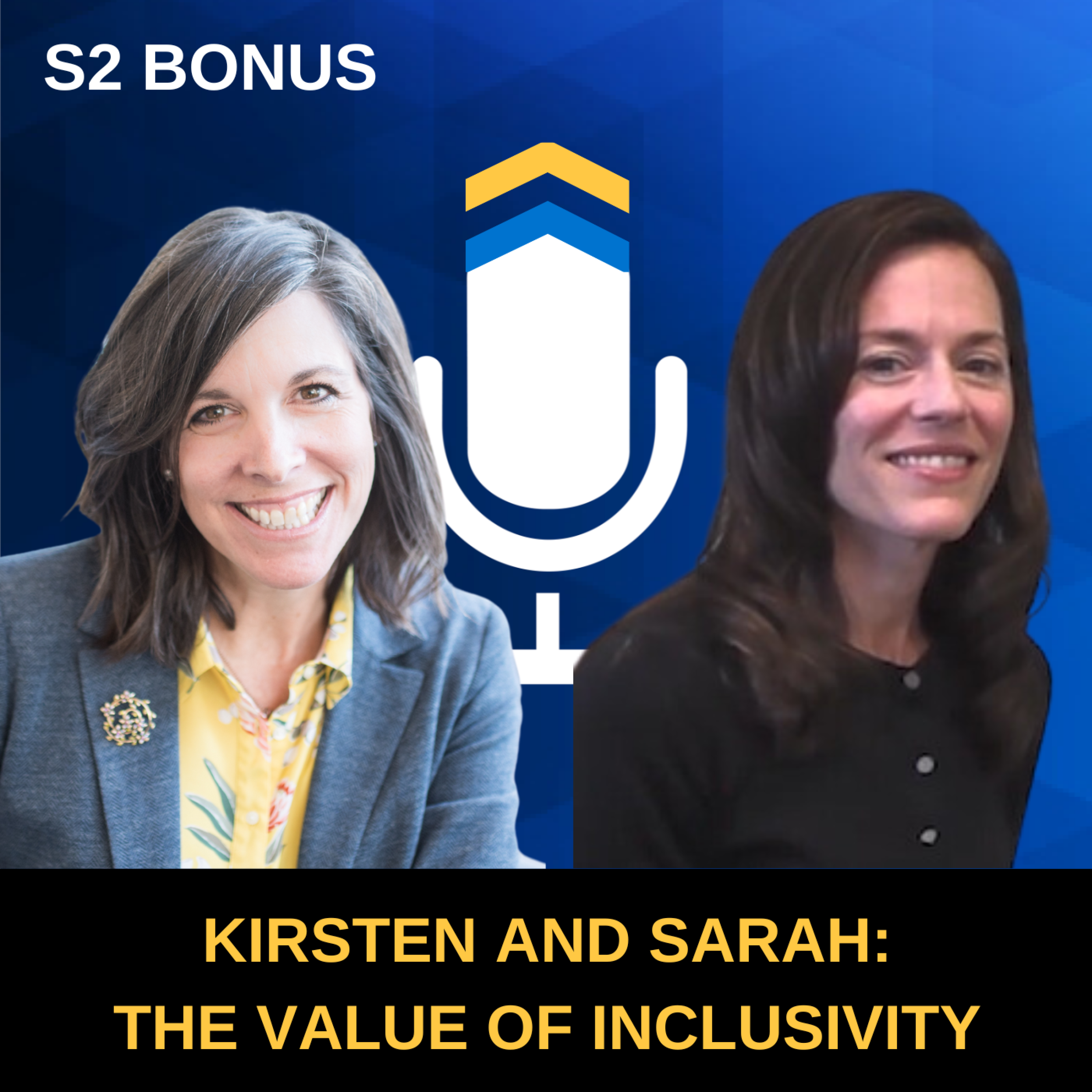 S2. Bonus Episode - The Value of Inclusivity: A Conversation with Kirsten Petras and Sarah Turner